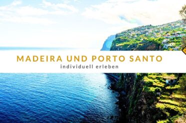 Madeira und Porto Santo individuell erleben