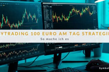 Daytrading 100 Euro am Tag Strategie – So mache ich es