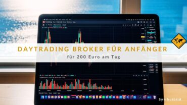 Daytrading Broker für Anfänger für 200 Euro am Tag