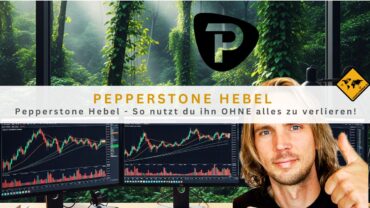 Pepperstone Hebel – So nutzt du ihn OHNE alles zu verlieren!