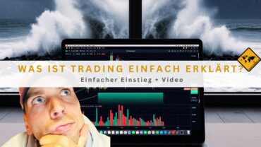 Was ist Trading einfach erklärt? Einfacher Einstieg + Video