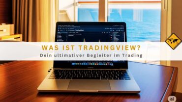Was ist TradingView? Dein ultimativer Begleiter im Trading