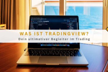 Was ist TradingView? Dein ultimativer Begleiter im Trading