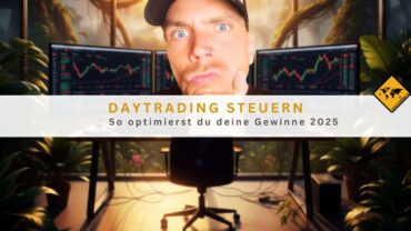 Daytrading Steuern: So optimierst du deine Gewinne 2025