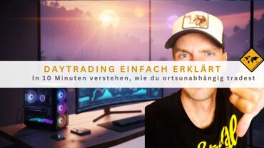 Daytrading erklärt – In 10 Minuten verstehen wie du tradest