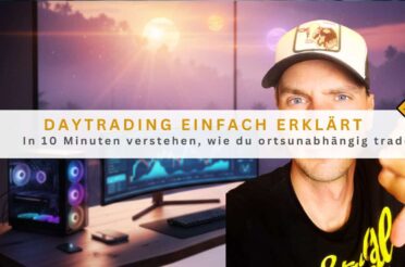 Daytrading erklärt – In 10 Minuten verstehen wie du tradest