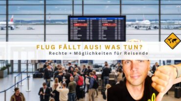Flug fällt aus! Was tun? Rechte + Möglichkeiten für Reisende