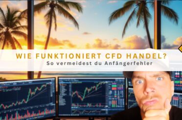 Wie funktioniert CFD Handel? So vermeidest du Anfängerfehler