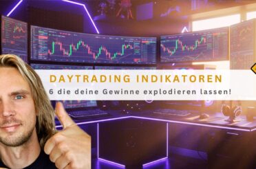 Daytrading Indikatoren: 6, die deine Gewinne explodieren lassen!