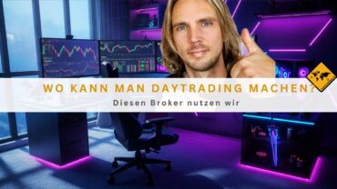 Wo kann man Daytrading machen? Diesen Broker nutzen wir
