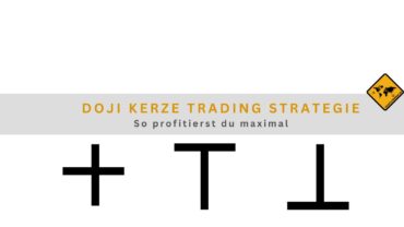 Doji Kerze Trading Strategie: So profitierst du maximal