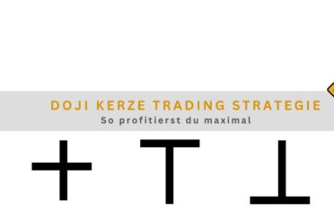 Doji Kerze Trading Strategie: So profitierst du maximal