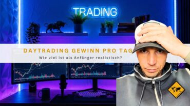 Daytrading Gewinn pro Tag: Wie viel ist als Anfänger realistisch?