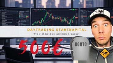 Daytrading Startkapital: Wie viel Geld du wirklich brauchst