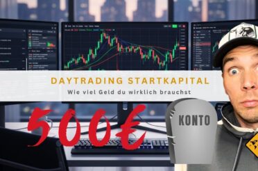 Daytrading Startkapital: Wie viel Geld du wirklich brauchst