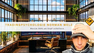 Tradingpsychologie Norman Welz: Warum 90% am Kopf scheitern