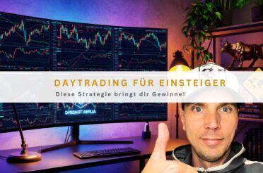 Daytrading für Einsteiger: Diese Strategie bringt dir Gewinne!