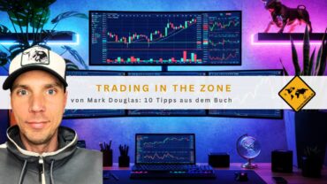 Trading in the Zone von Mark Douglas: 10 Tipps aus dem Buch