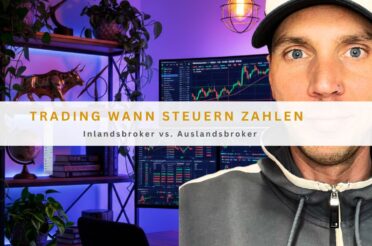 Trading wann steuern zahlen: Inlandsbroker vs. Auslandsbroker