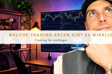 Welche Trading Arten gibt es wirklich? Trading für Anfänger