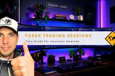 Forex Trading Sessions: Dein Guide für maximale Gewinne