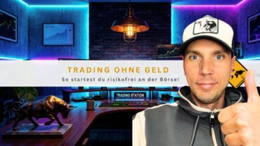 Trading ohne Geld: So startest du risikofrei an der Börse!