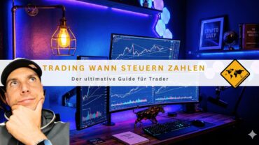 Trading wann Steuern zahlen: Der ultimative Guide für Trader