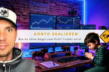 Konto skalieren: Wie du ohne Angst zum Profi-Trader wirst