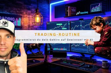 Trading-Routine: So programmierst du dein Gehirn auf Gewinnen!