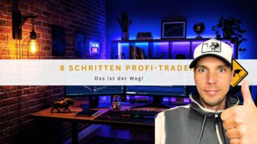 8 Schritten Profi-Trader? Das ist der Weg!