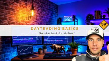 Daytrading Basics: So startest du sicher!