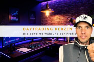 Daytrading Kerzen: Die geheime Währung der Profis