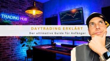 Daytrading erklärt: Der ultimative Guide für Anfänger