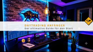 Daytrading Anfänger: Der ultimative Guide für den Start