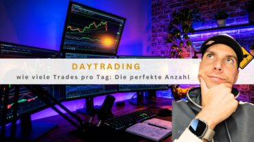 Daytrading wie viele Trades pro Tag: Die perfekte Anzahl