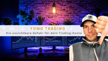 FOMO Trading: Die unsichtbare Gefahr für dein Trading-Konto