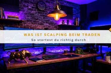 Was ist Scalping beim Traden: So startest du richtig durch