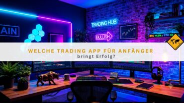 Welche Trading App für Anfänger bringt Erfolg?