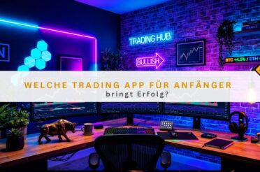 Welche Trading App für Anfänger bringt Erfolg?