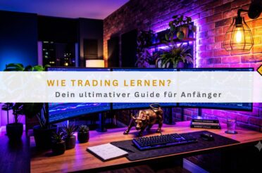Wie trading lernen? Dein ultimativer Guide für Anfänger