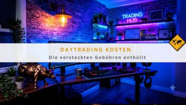Daytrading Kosten: Die versteckten Gebühren enthüllt