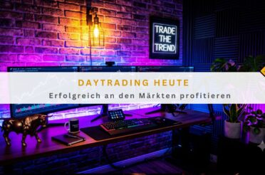Daytrading heute: Erfolgreich an den Märkten profitieren