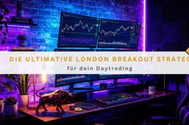 Die ultimative London Breakout Strategie für dein Daytrading
