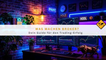 Was machen Broker? Dein Guide für den Trading-Erfolg