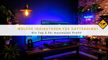 Welche Indikatoren für Daytrading? Die Top 5 für maximalen Profit