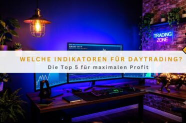 Welche Indikatoren für Daytrading? Die Top 5 für maximalen Profit