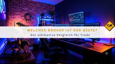Welcher Broker ist der beste? Der ultimative Vergleich für Trader