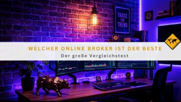 Welcher Online Broker ist der beste: Der große Vergleichstest
