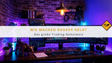 Wie machen Broker Geld? Das große Trading-Geheimnis