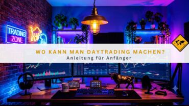 Wo kann man Daytrading machen? Anleitung für Anfänger